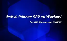 How to Switch Primary GPU to NVIDIA on Wayland for KDE Plasma and GNOME - 9to5Linux