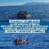 "Pushback" en mer Égée : 22 rescapés palestiniens refoulés par les gardes-côtes grecs - Contre Attaque