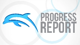 Dolphin Progress Report: May, June, and July 2023