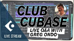 June 27 2023 Club Cubase Live Stream