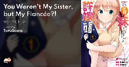 You Weren't My Sister, but My Fiancée?! - Vol. 2 Ch. 9 - MangaDex