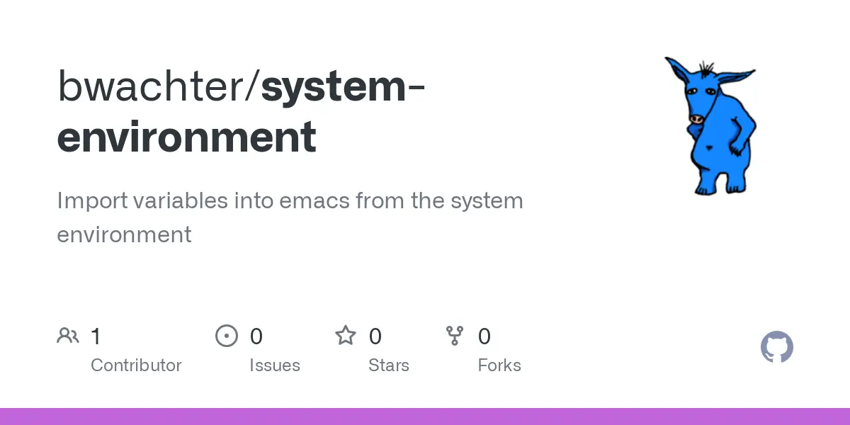 GitHub - bwachter/system-environment: Import variables into emacs from the system environment