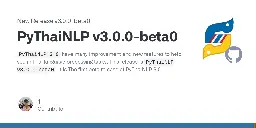 Release PyThaiNLP v3.0.0-beta0 · PyThaiNLP/pythainlp