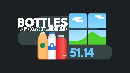 Bottles 51.14 Update Brings Windows 11 Support