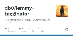 GitHub - db0/lemmy-tagginator: A script that attempts to tag all posts from specific communities