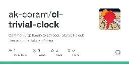 GitHub - ak-coram/cl-trivial-clock: Common Lisp library to get accurate wall-clock times on multiple platforms