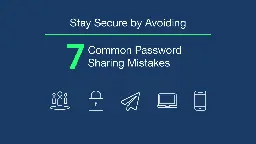 Stay Secure by Avoiding 7 Common Password Sharing Mistakes | Bitwarden Blog