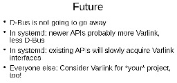 Systemd Looking At A Future With More Varlink &amp; Less D-Bus For IPC