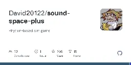 GitHub - David20122/sound-space-plus: Rhythm-based aim game