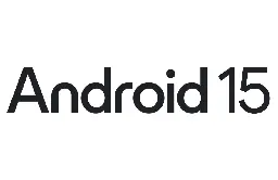 Android 15 is released to AOSP