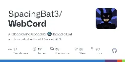 GitHub - SpacingBat3/WebCord: A Discord and SpaceBar :electron:-based client implemented without Discord API.