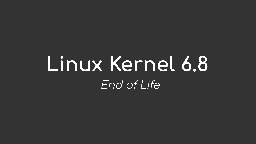 Linux Kernel 6.8 Reaches End of Life, Users Should Upgrade to Linux Kernel 6.9 - 9to5Linux