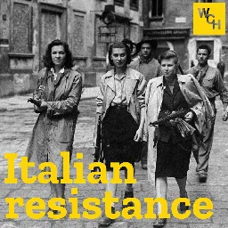 E77: Italian resistance, part 1 • Working Class History - Podcast Addict