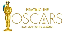 Pirating the Oscars 2022: The Rise and Fall of the Screener Over 20 Years - Waxy.org