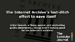 The Internet Archive's last-ditch effort to save itself