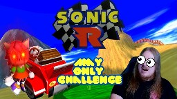 Sonic R but I can only play as the WORST character.