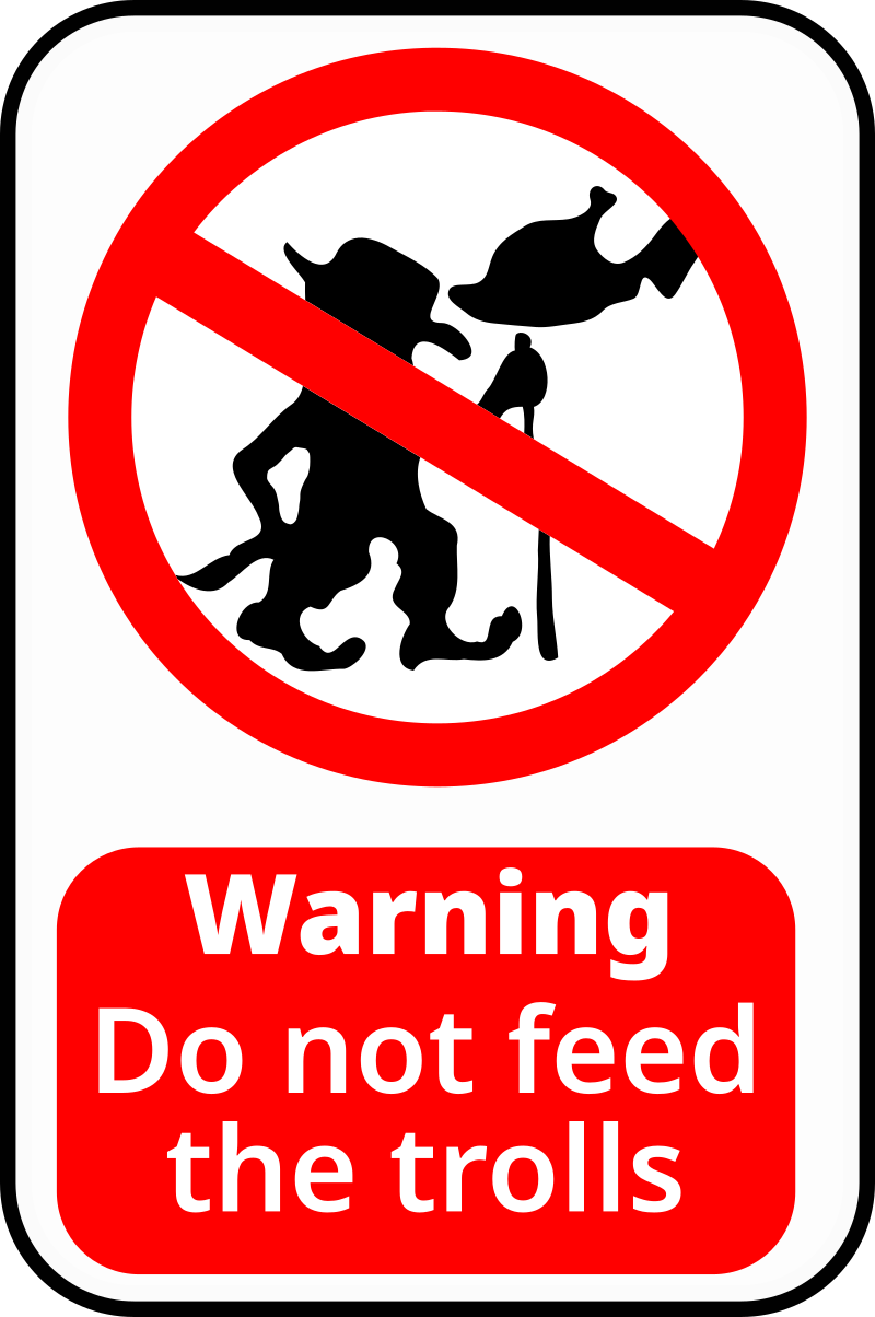 Do not feed the trolls