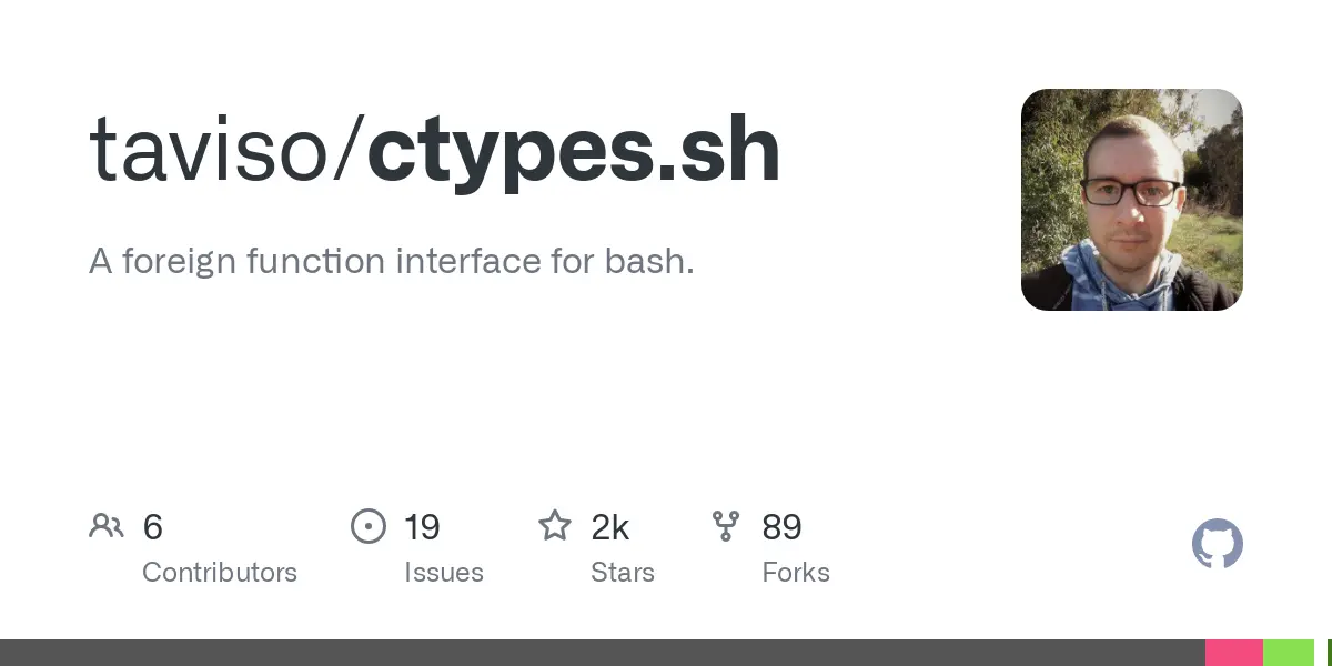 GitHub - taviso/ctypes.sh: A foreign function interface for bash.