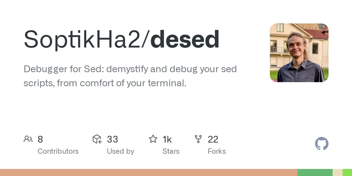 GitHub - SoptikHa2/desed: Debugger for Sed: demystify and debug your sed scripts, from comfort of your terminal.