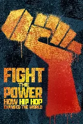 Fight the Power How Hip Hop Changed the World (TV Series 2023– ) ⭐ 7.6 | Documentary, History, Music