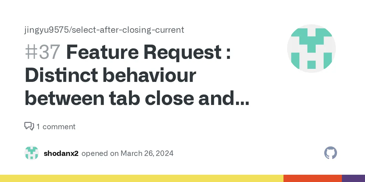 Feature Request : Distinct behaviour between tab close and tab pullout · Issue #37 · jingyu9575/select-after-closing-current