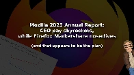 Mozilla 2023 Annual Report: CEO pay skyrockets, while Firefox Marketshare nosedives