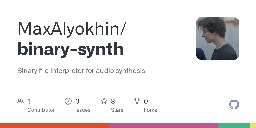 GitHub - MaxAlyokhin/binary-synth: Binary file interpreter for audio synthesis