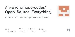 GitHub - An-anonymous-coder/Open-Source-Everything: A curated list of the best open source software