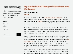 My Unified Field Theory Of Shutdown And Meltdown