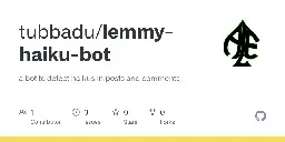 GitHub - tubbadu/lemmy-haiku-bot: a bot to detect haikus in posts and comments