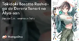 Tokidoki Bosotto Roshia-go de Dereru Tonari no Alya-san - MangaDex
