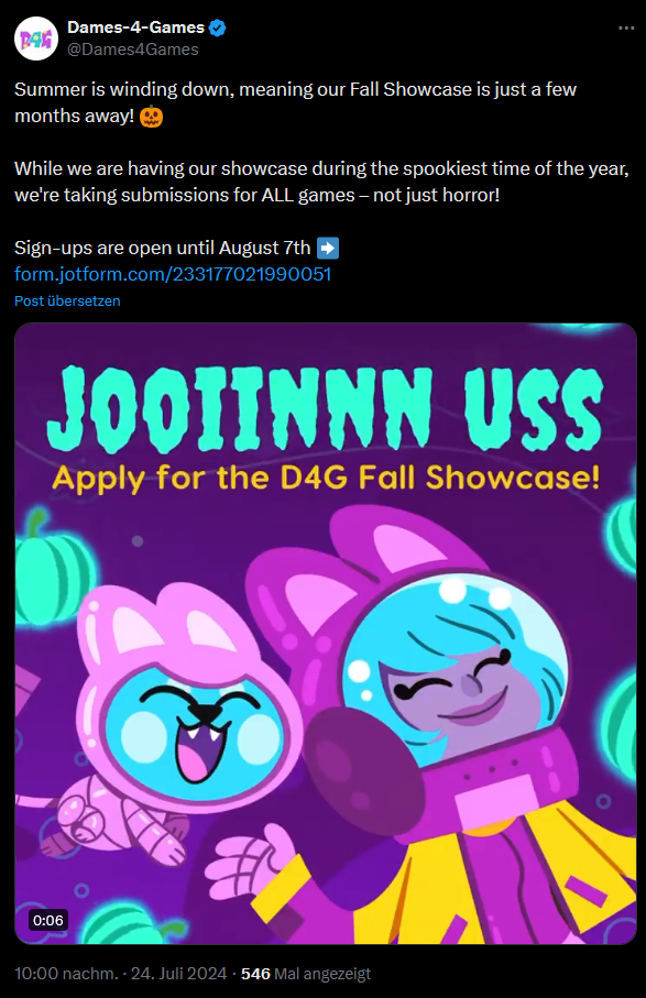 Twitter/X post by Dames 4 Games:  Summer is winding down, meaning our Fall Showcase is just a few months away! 🎃  While we are having our showcase during the spookiest time of the year, we're taking submissions for ALL games – not just horror!  Sign-ups are open until August 7th