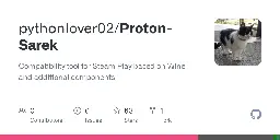 GitHub - pythonlover02/Proton-Sarek: Compatibility tool for Steam Play based on Wine and additional components