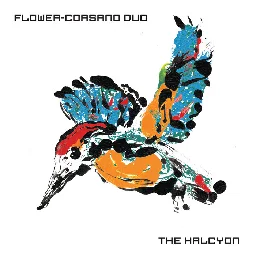 The Halcyon, by Flower-Corsano Duo