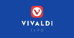 Vivaldi Tips