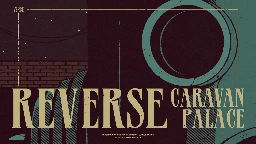 Caravan Palace -  Reverse (Official Audio/Visualizer)