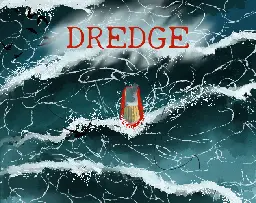 Dredge by Angel Eyes Games