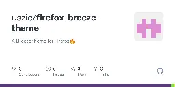 GitHub - uszie/firefox-breeze-theme: A Breeze theme for Firefox🔥