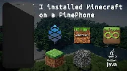 I installed Minecraft on a PinePhone!