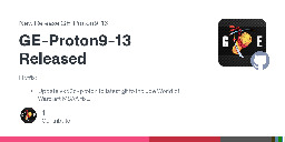 Release GE-Proton9-13 Released · GloriousEggroll/proton-ge-custom