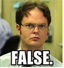 Dwight Schrute "FALSE" meme