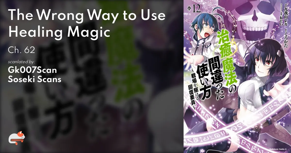 The Wrong Way to Use Healing Magic - Ch. 62 - MangaDex