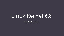 Linux Kernel 6.8 Officially Released, Here's What's New - 9to5Linux