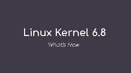 Linux Kernel 6.8 Officially Released, Here's What's New - 9to5Linux