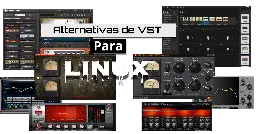 Alternativas de VST para Linux ! Sim !  ( Atualizado em Dezembro de 2022)