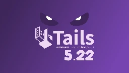 Tails 5.22 Enhances File Access and Persistent Storage Repair