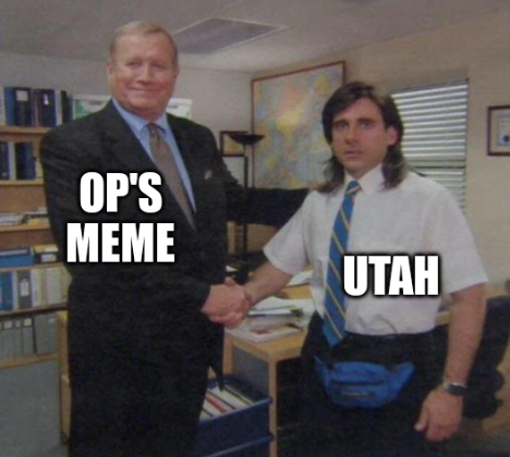 Young Michael Scott Shaking Ed Truck's Hand meme with Truck as "OP's meme" and Scott as "Utah"