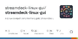 GitHub - streamdeck-linux-gui/streamdeck-linux-gui: A Linux compatible UI for the Elgato Stream Deck.