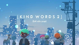 Kind Words 2 (lofi city pop) on Steam
