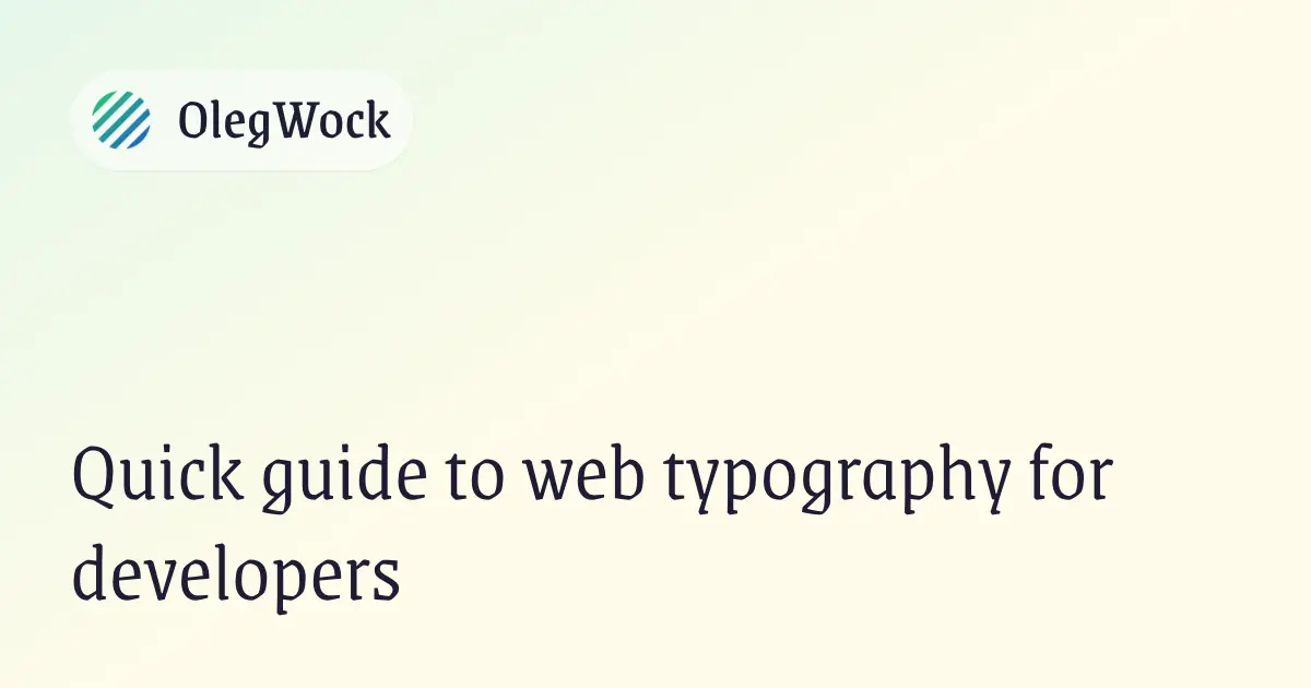 Quick guide to web typography for developers · OlegWock